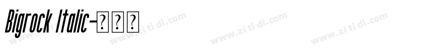 Bigrock Italic字体转换
